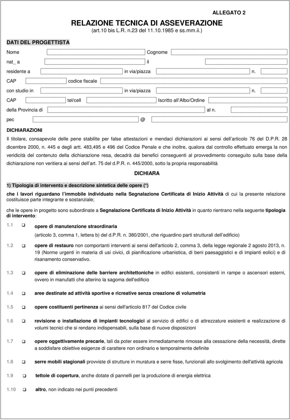 pec DICHIARAZIONI Il titolare, consapevole delle pene stabite per false attestazioni e mendaci dichiarazioni ai sensi dell articolo 76 del D.P.R. 28 dicembre 2000, n. 445 e degli artt.