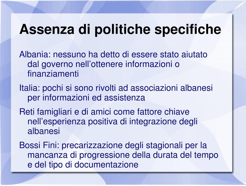 assistenza Reti famigliari e di amici come fattore chiave nell esperienza positiva di integrazione degli albanesi