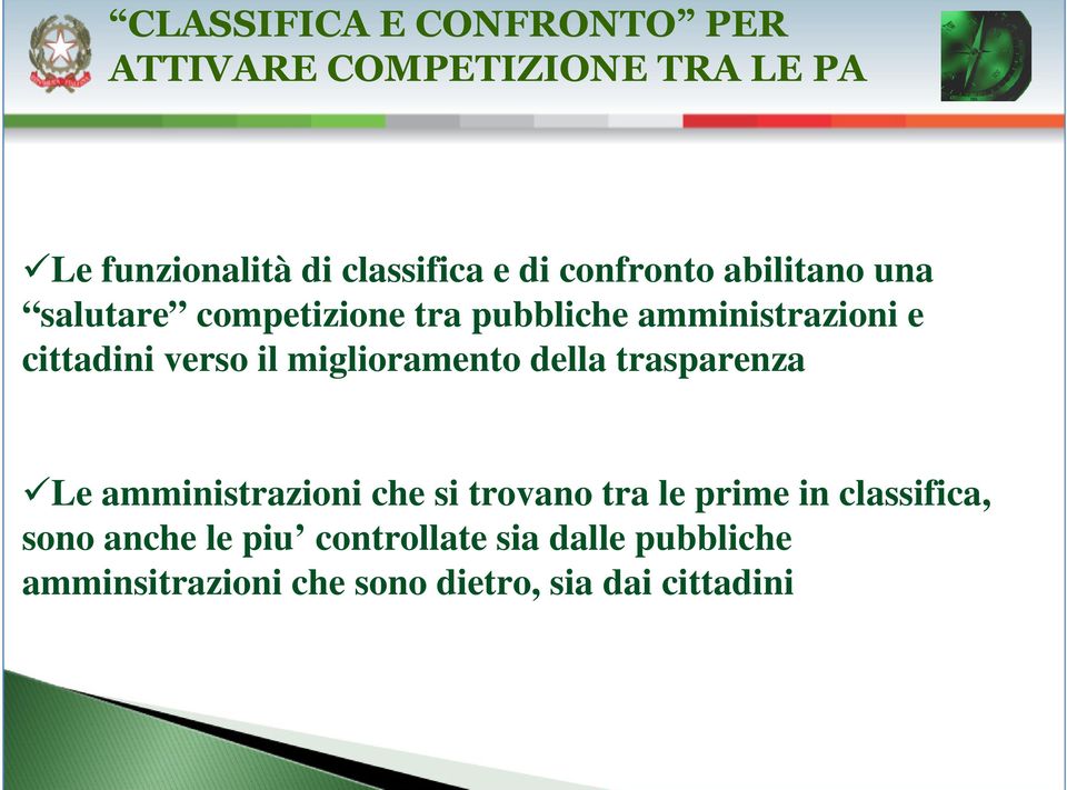 miglioramento della trasparenza Le amministrazioni che si trovano tra le prime in classifica,