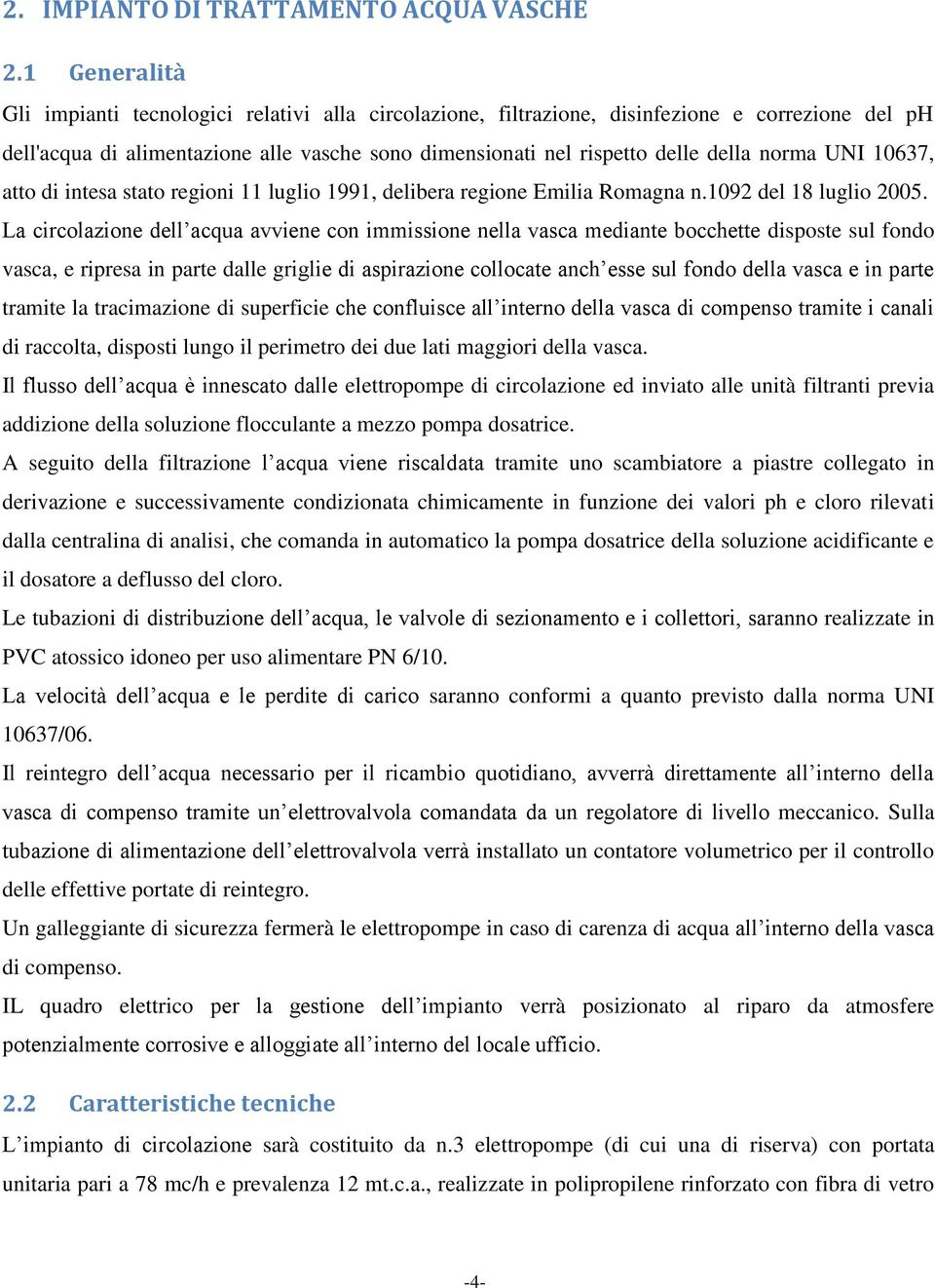 norma UNI 10637, atto di intesa stato regioni 11 luglio 1991, delibera regione Emilia Romagna n.1092 del 18 luglio 2005.