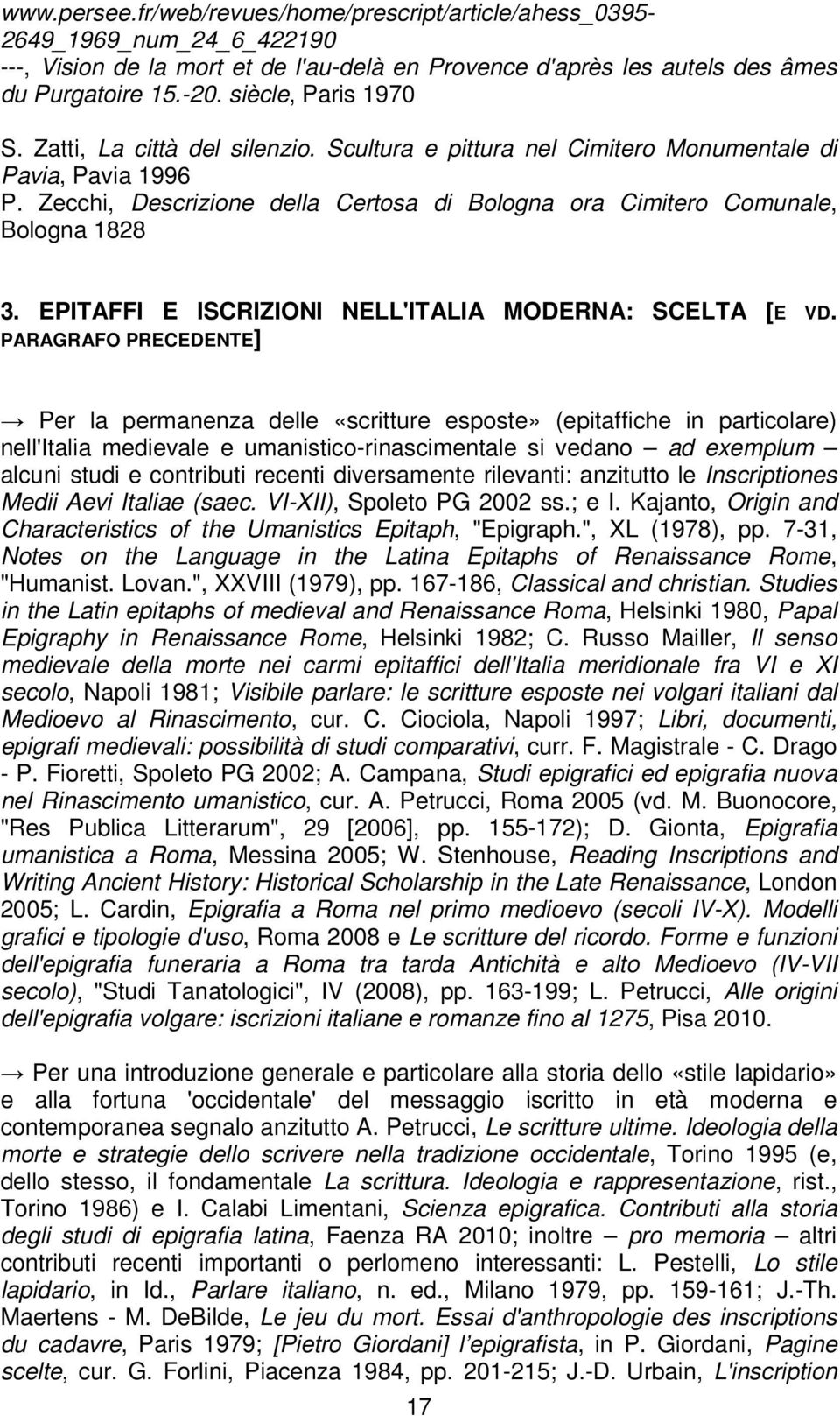 Zecchi, Descrizione della Certosa di Bologna ora Cimitero Comunale, Bologna 1828 3. EPITAFFI E ISCRIZIONI NELL'ITALIA MODERNA: SCELTA [E VD.