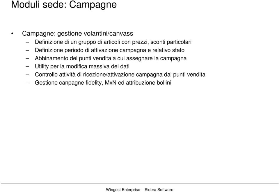 punti vendita a cui assegnare la campagna Utility per la modifica massiva dei dati Controllo attività