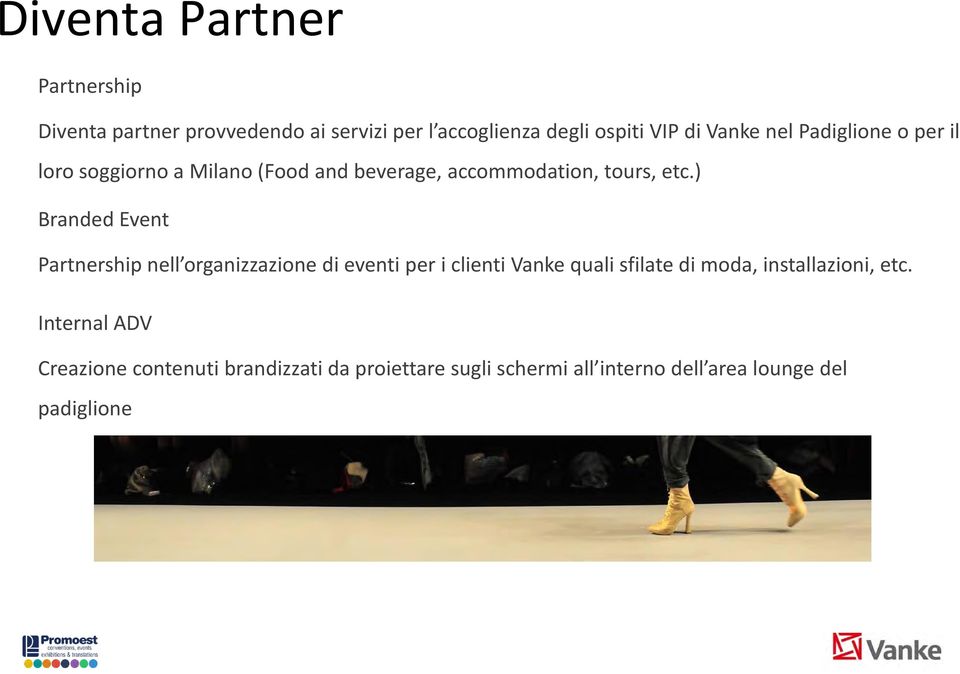 ) Branded Event Partnership nell organizzazione di eventi per i clienti Vanke quali sfilate di moda,