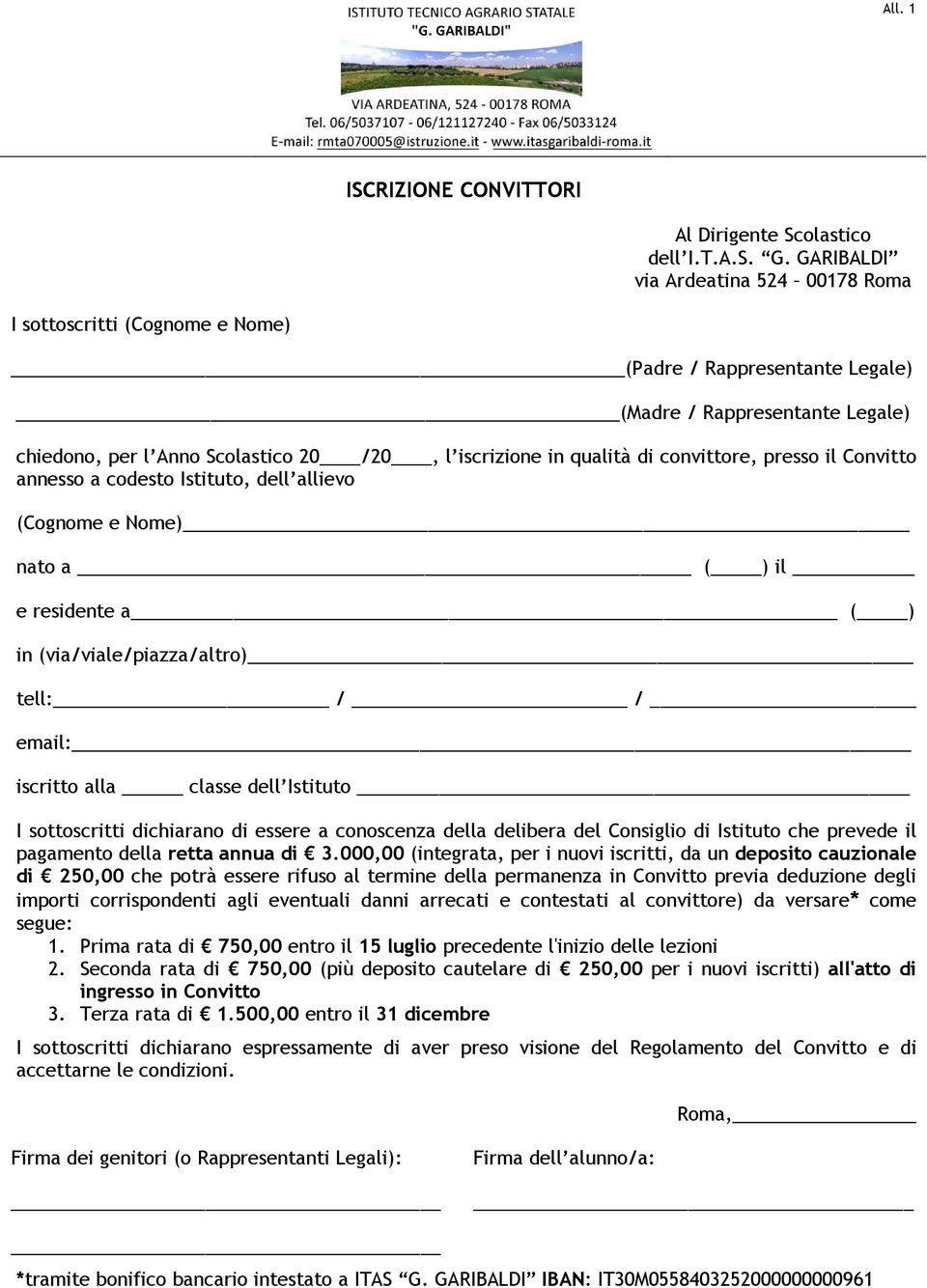 di convittore, presso il Convitto annesso a codesto Istituto, dell allievo (Cognome e Nome) nato a ( ) il e residente a ( ) in (via/viale/piazza/altro) tell: / / email: iscritto alla classe dell