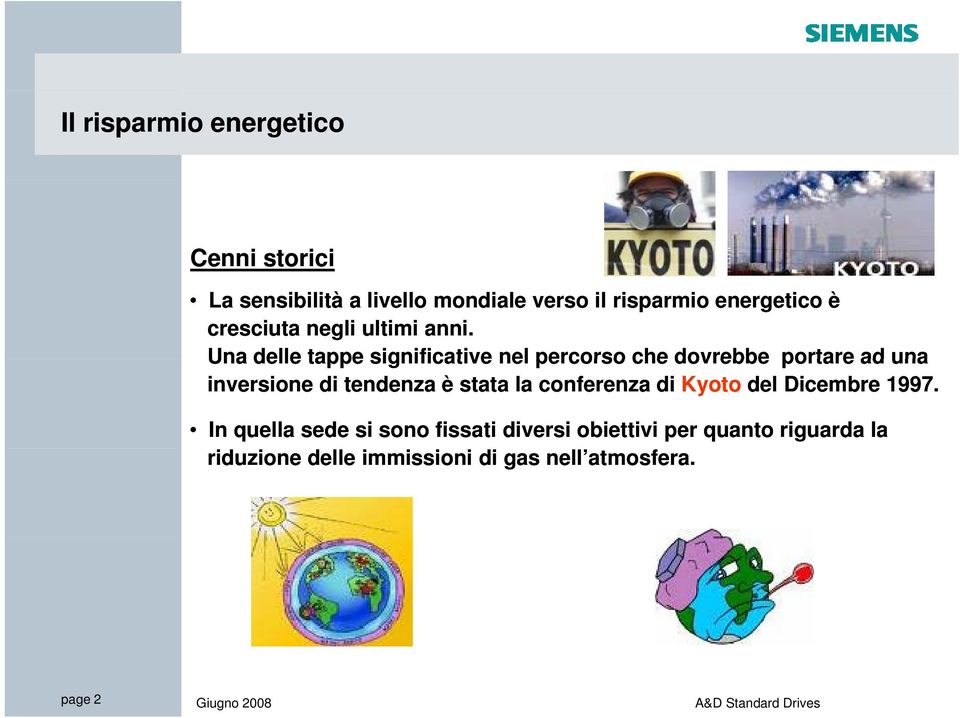 Una delle tappe significative nel percorso che dovrebbe portare ad una inversione di tendenza è stata la