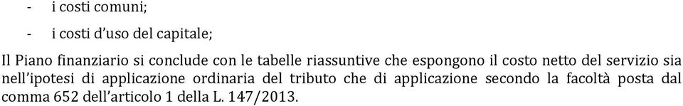 servizio sia nell ipotesi di applicazione ordinaria del tributo che di