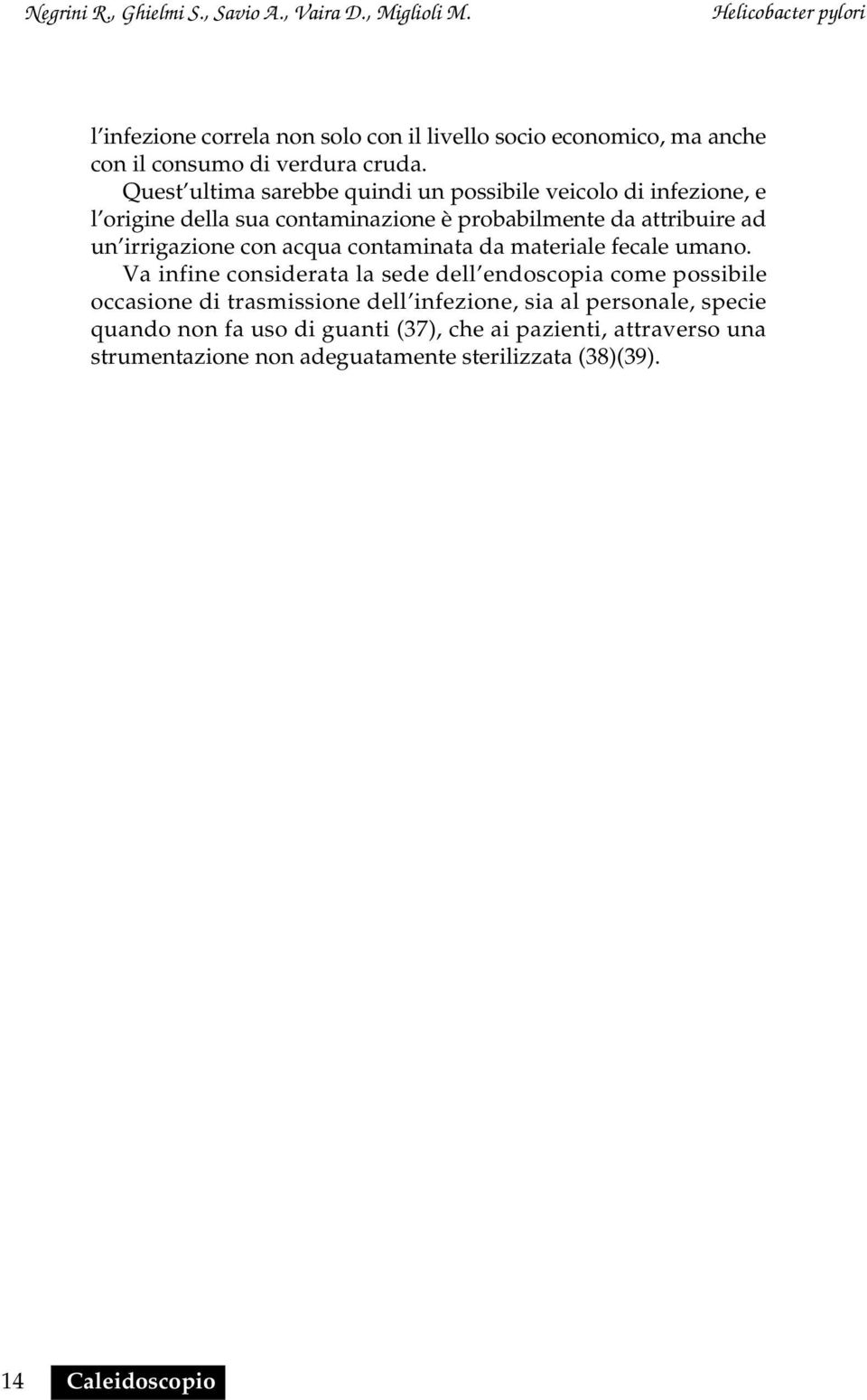 irrigazione con acqua contaminata da materiale fecale umano.