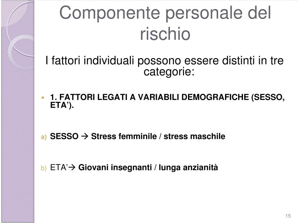 FATTORI LEGATI A VARIABILI DEMOGRAFICHE (SESSO, ETA ).