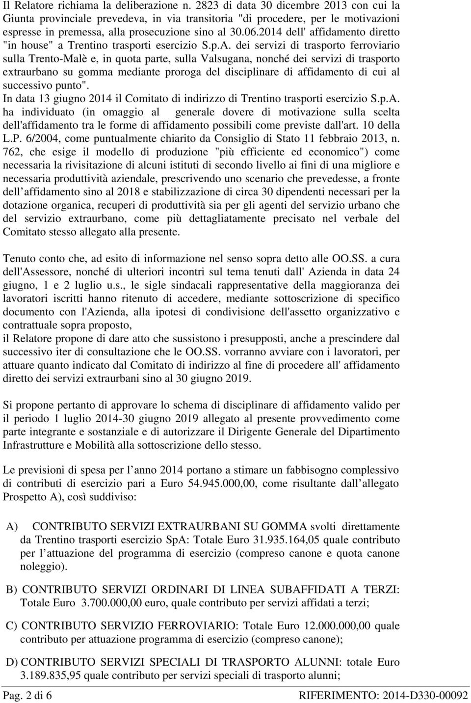 2014 dell' affidamento diretto "in house" a Trentino trasporti esercizio S.p.A.