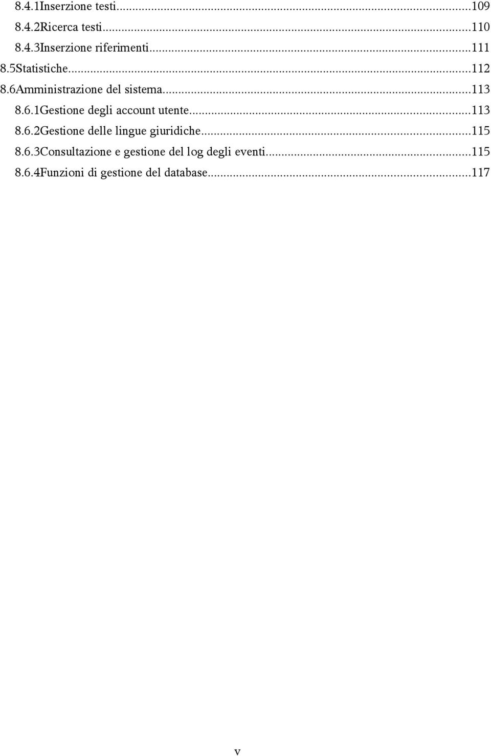 ..113 8.6.2Gestione delle lingue giuridiche...115 8.6.3Consultazione e gestione del log degli eventi.