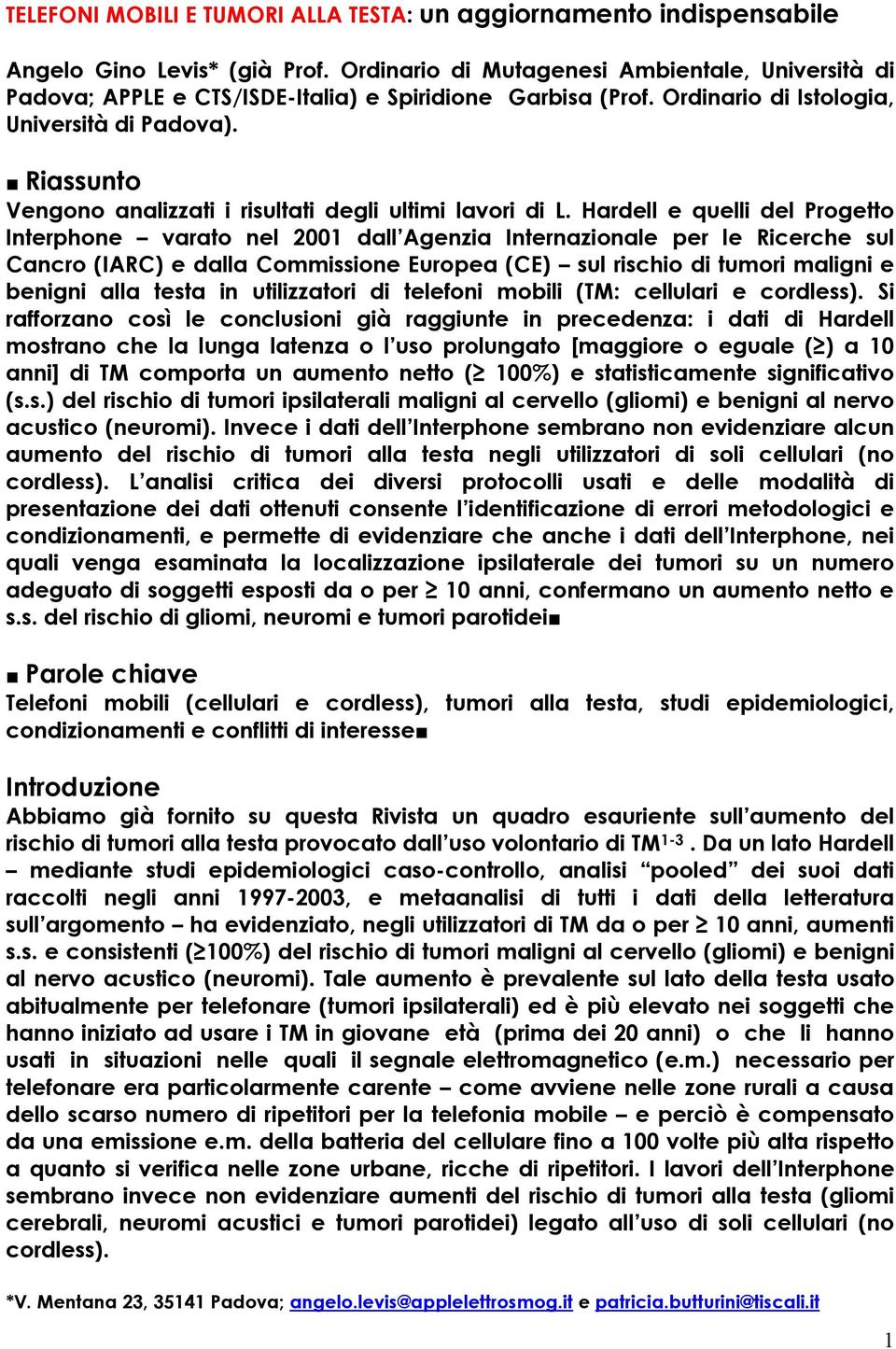 Riassunto Vengono analizzati i risultati degli ultimi lavori di L.