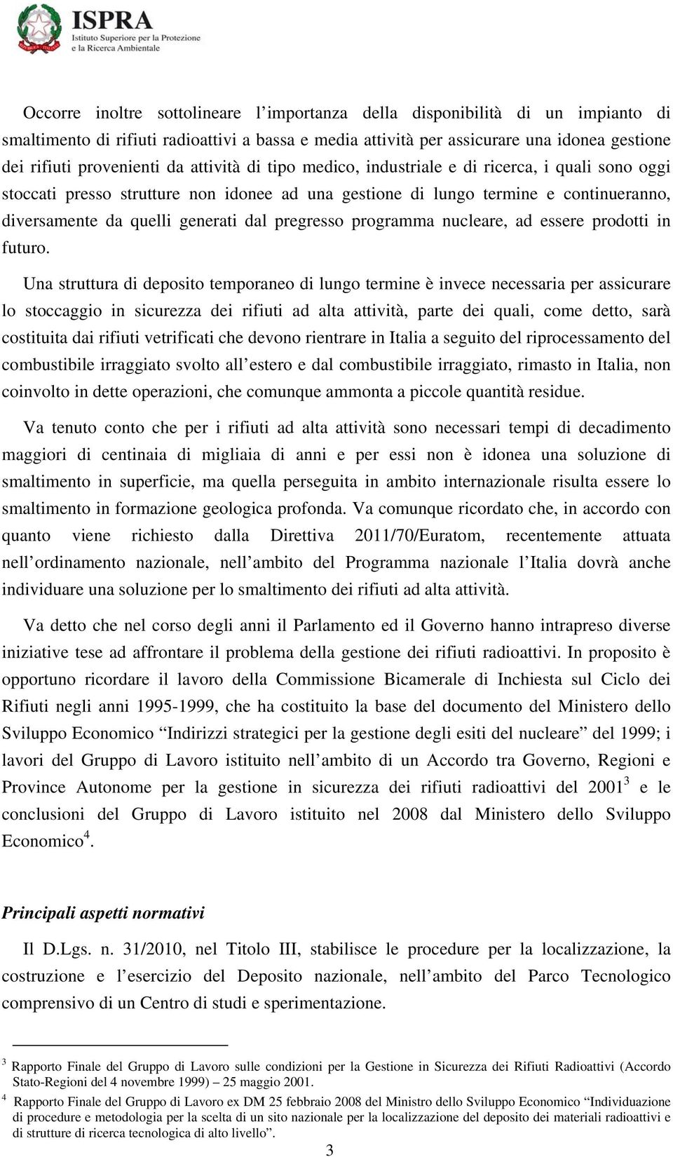 pregresso programma nucleare, ad essere prodotti in futuro.