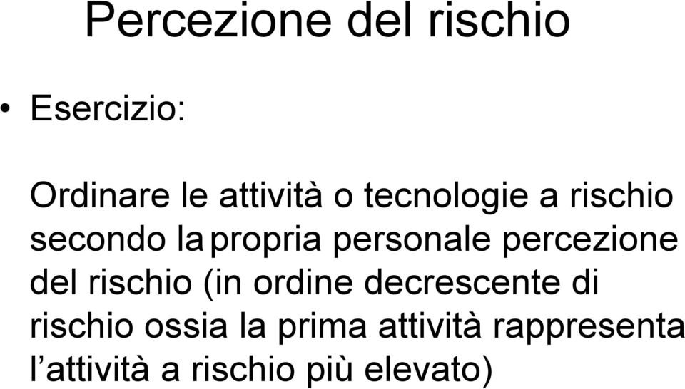 percezione del rischio (in ordine decrescente di rischio