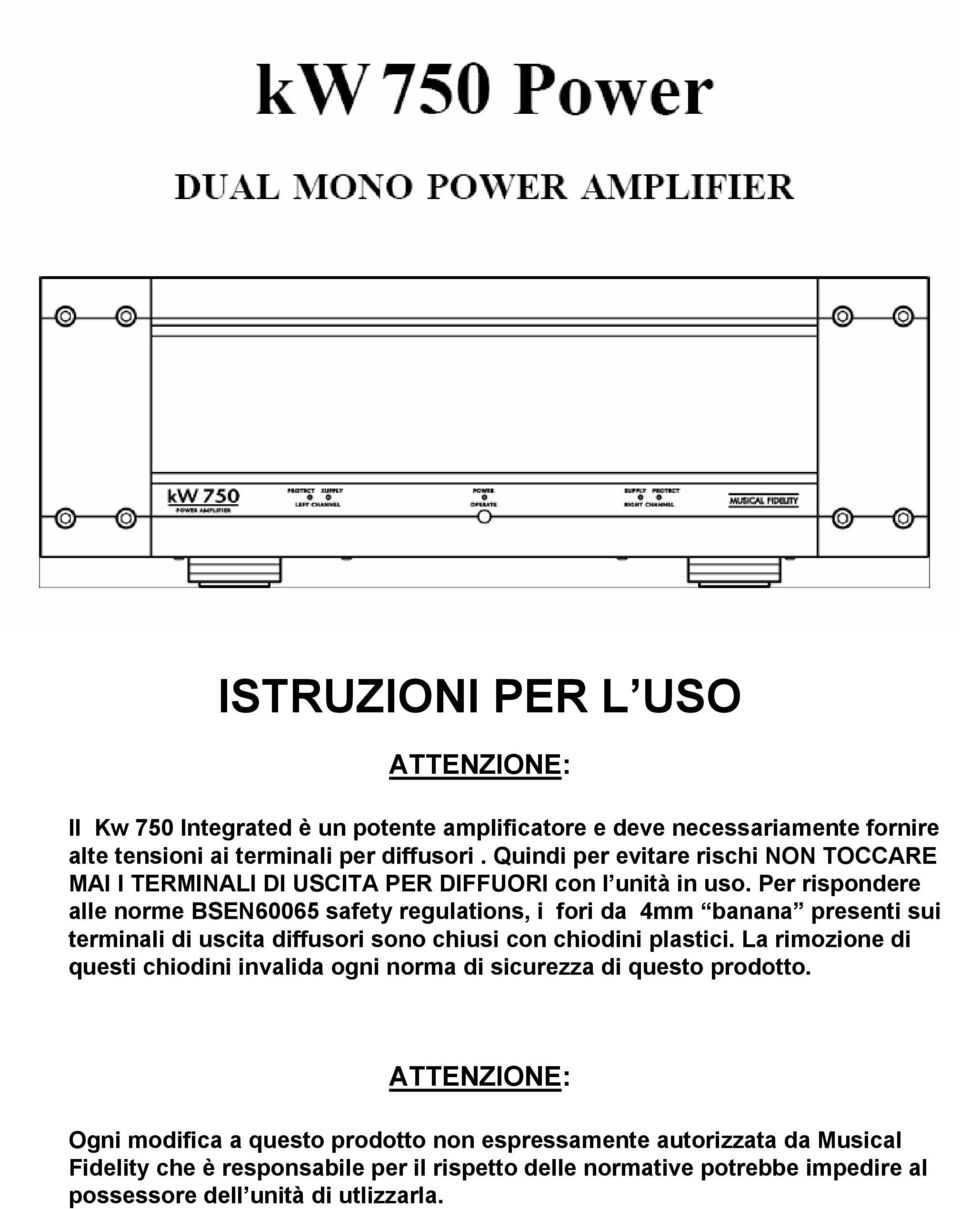 Per rispondere alle norme BSEN60065 safety regulations, i fori da 4mm banana presenti sui terminali di uscita diffusori sono chiusi con chiodini plastici.