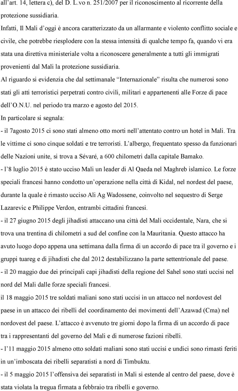 direttiva ministeriale volta a riconoscere generalmente a tutti gli immigrati provenienti dal Mali la protezione sussidiaria.