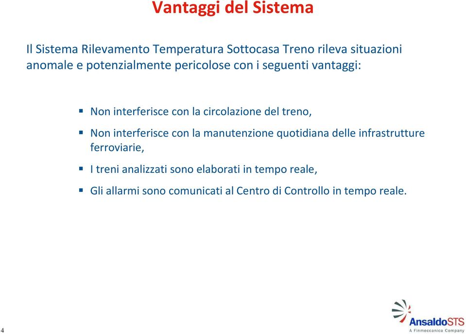 Non interferisce con la manutenzione quotidiana delle infrastrutture ferroviarie, I treni