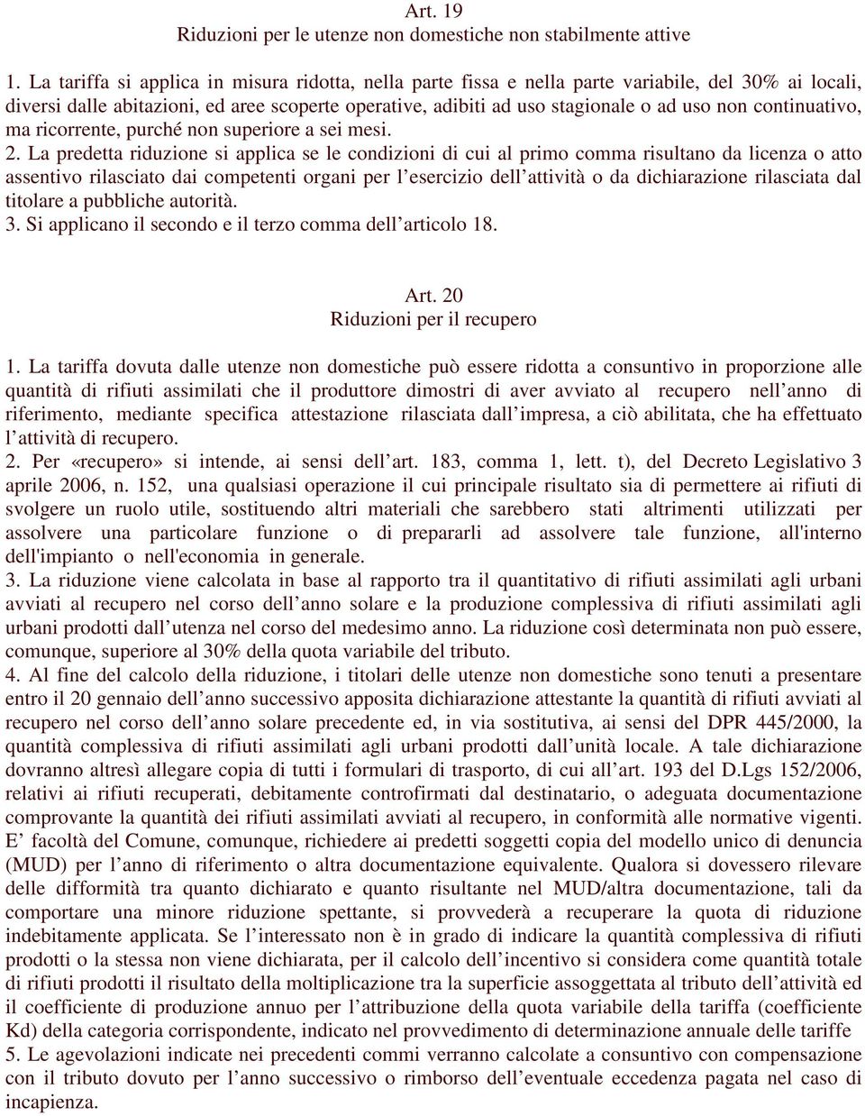 continuativo, ma ricorrente, purché non superiore a sei mesi. 2.