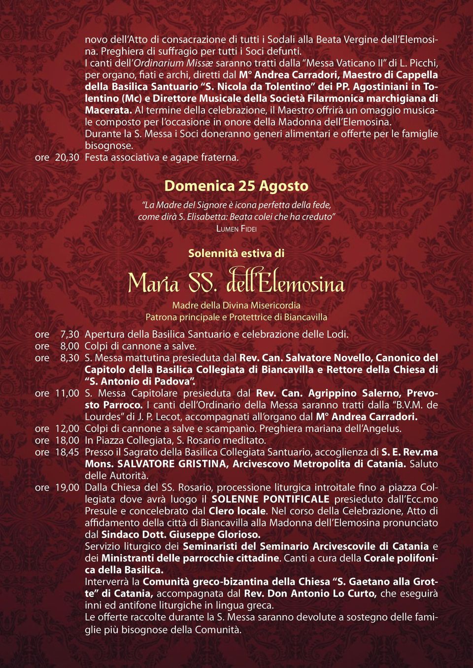 Nicola da Tolentino dei PP. Agostiniani in Tolentino (Mc) e Direttore Musicale della Società Filarmonica marchigiana di Macerata.