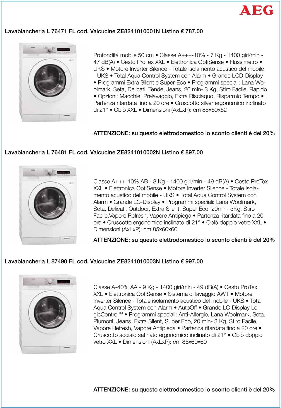 Totale isolamento acustico del mobile - UKS Total Aqua Control System con Alarm Grande LCD-Display Programmi Extra Silent e Super Eco Programmi speciali: Lana Woolmark, Seta, Delicati, Tende, Jeans,