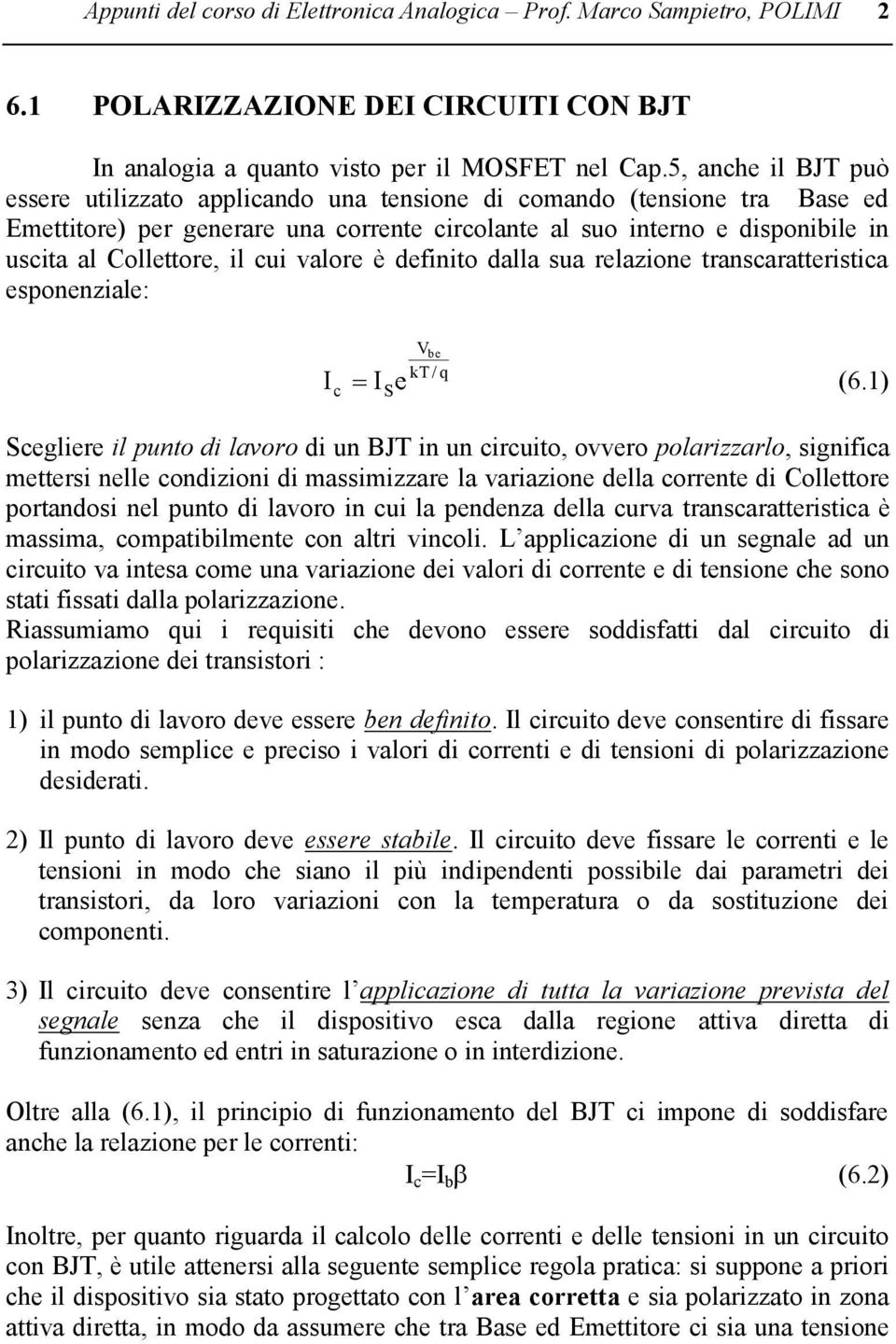 alore è defito dalla sua relazione transcaratteristica esponenziale: I I c S e be kt/ q (6.