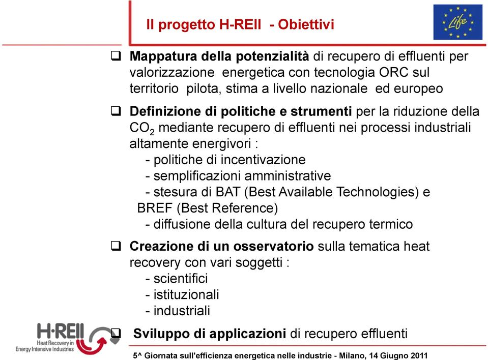 Definizione di politiche e strumenti per la riduzione della CO 2 mediante recupero di effluenti nei processi industriali altamente energivori : - politiche di incentivazione