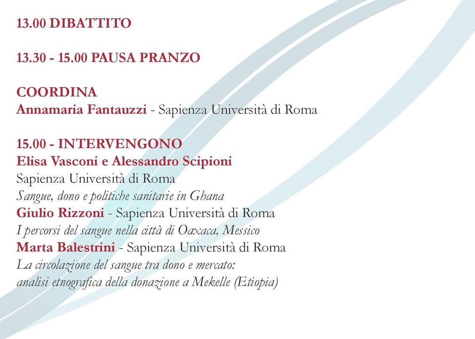 in Ghana Giulio Rizzoni - Sapienza Università di Roma I percorsi del sangue nella città di Oaxaca, Messico Marta