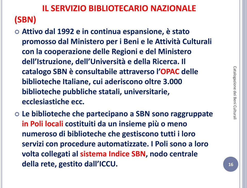 000 biblioteche pubbliche statali, universitarie, ecclesiastiche ecc.