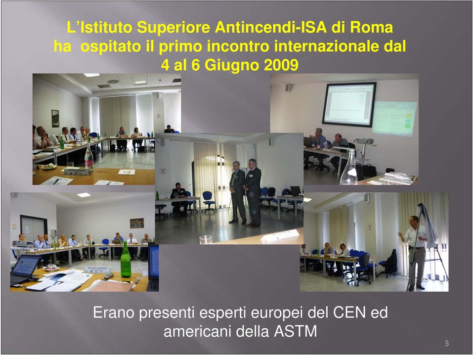 internazionale dal 4 al 6 Giugno 2009 Erano