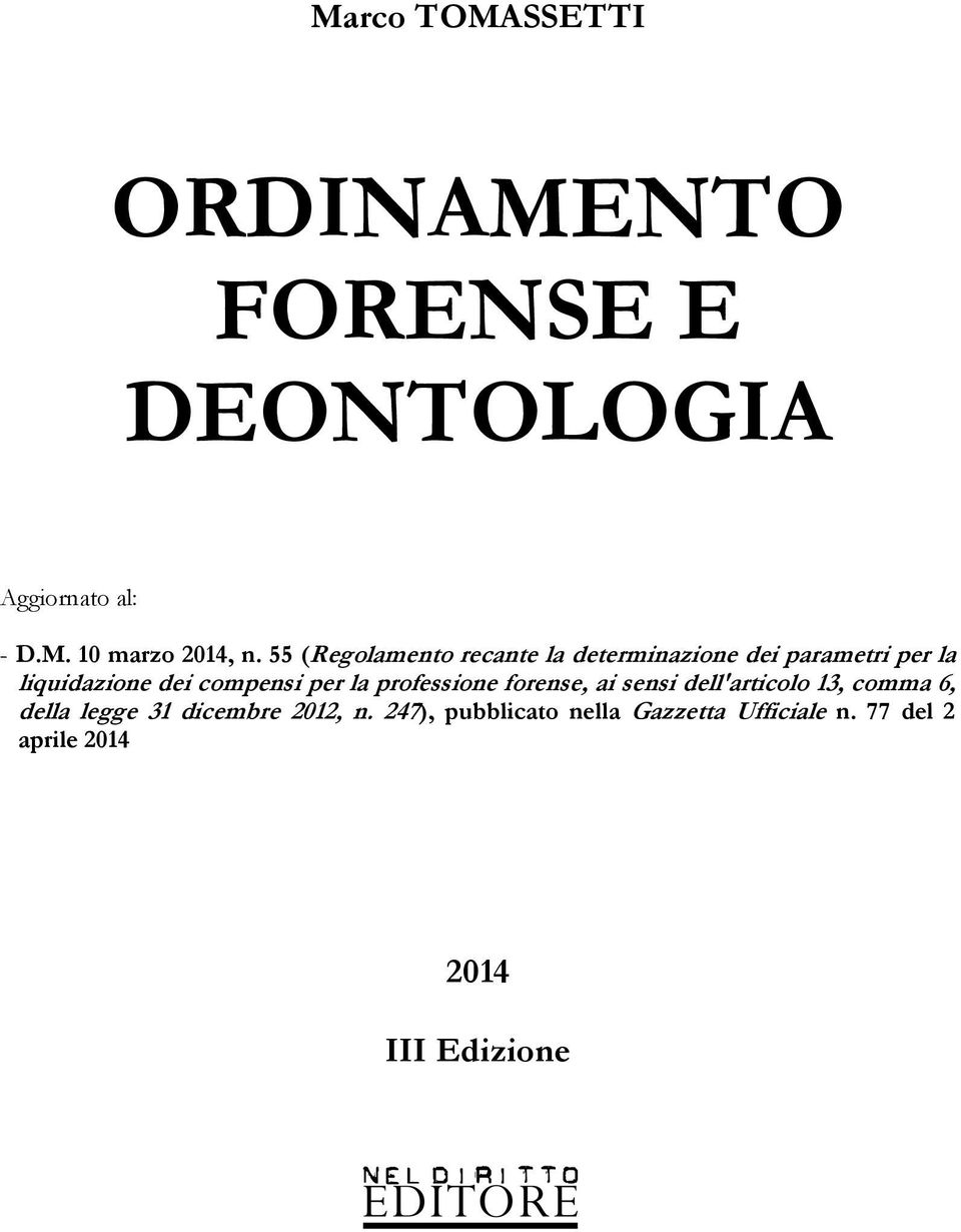 per la professione forense, ai sensi dell'articolo 13, comma 6, della legge 31 dicembre