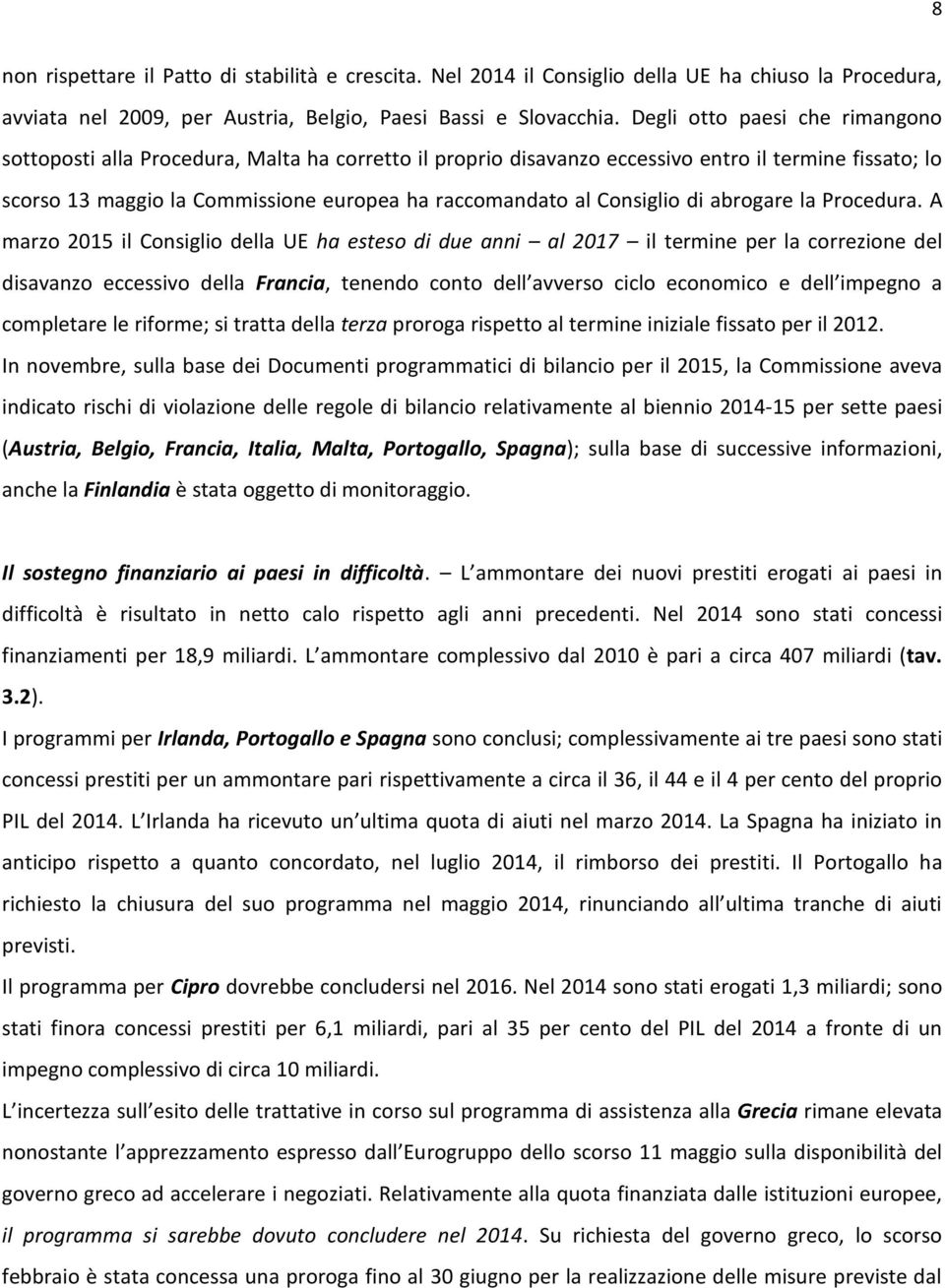 Consiglio di abrogare la Procedura.