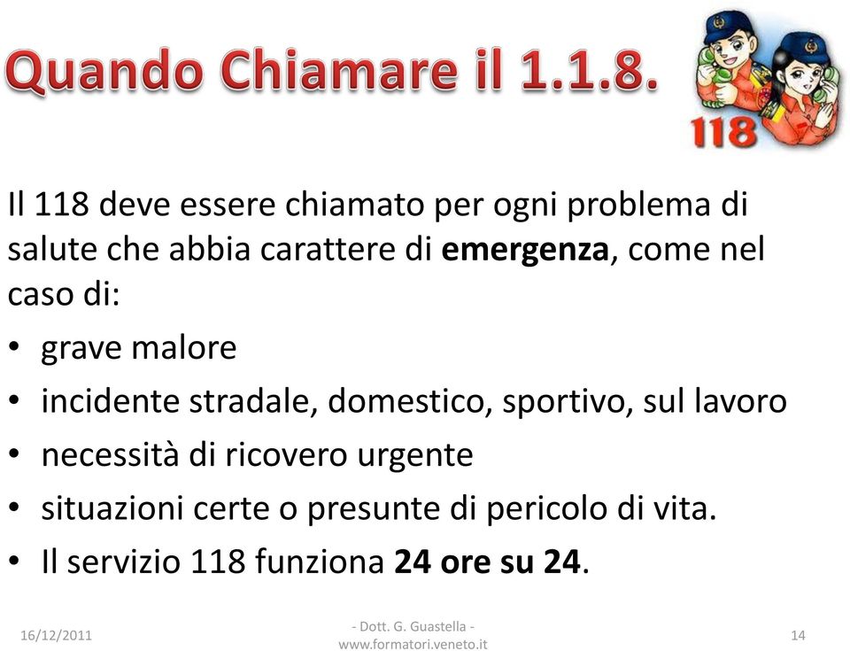 lavoro necessità di ricovero urgente situazioni certe o presunte di pericolo di vita.