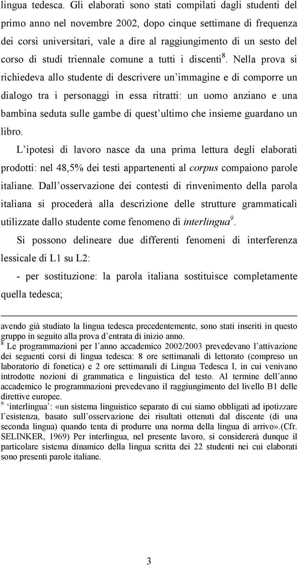 studi triennale comune a tutti i discenti 8.