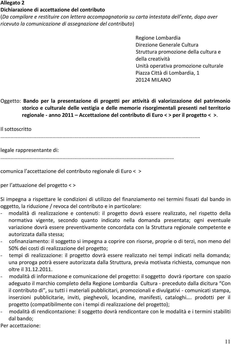 Bando per la presentazione di progetti per attività di valorizzazione del patrimonio storico e culturale delle vestigia e delle memorie risorgimentali presenti nel territorio regionale - anno 2011