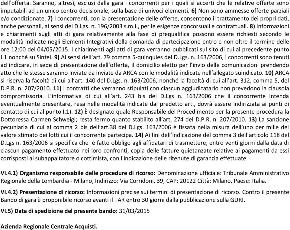 196/2003 s.m.i., per le esigenze concorsuali e contrattuali.