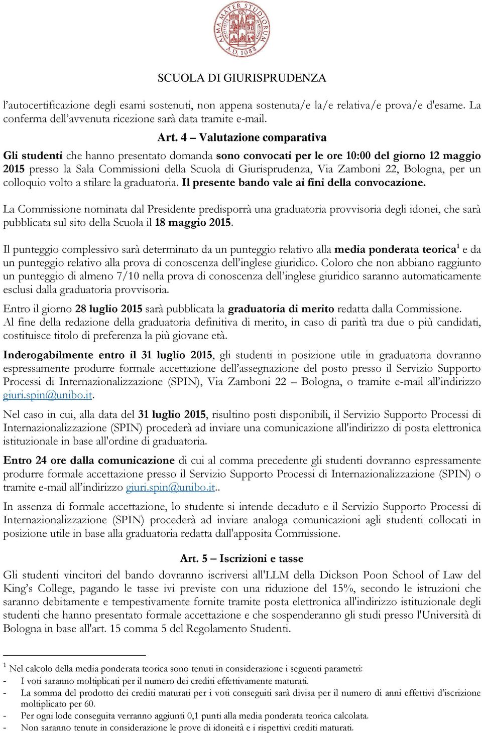 22, Bologna, per un colloquio volto a stilare la graduatoria. Il presente bando vale ai fini della convocazione.