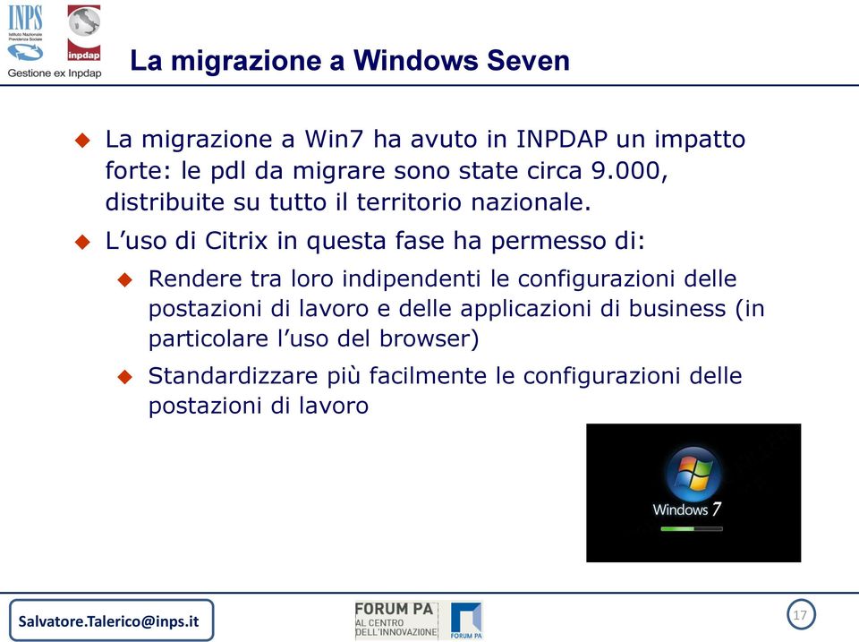 L uso di Citrix in questa fase ha permesso di: Rendere tra loro indipendenti le configurazioni delle