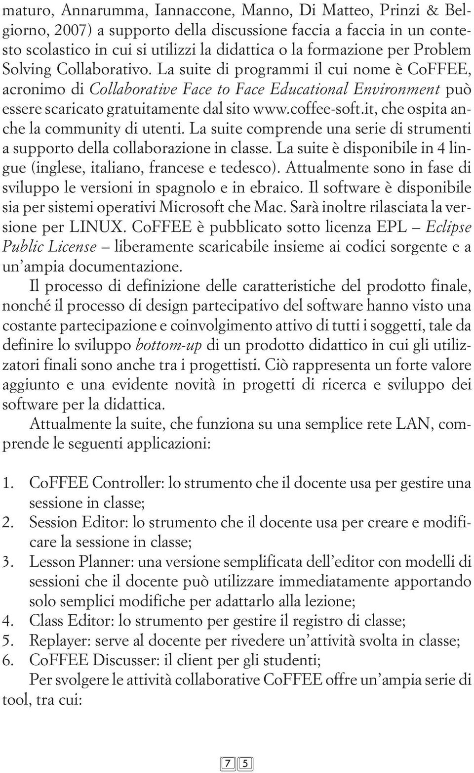 it, che ospita anche la community di utenti. La suite comprende una serie di strumenti a supporto della collaborazione in classe.