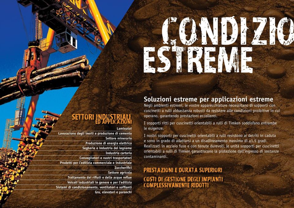 industriali in genere e per l edilizia Sistemi di condizionamento, ventilatori e soffianti Gru, elevatori e paranchi Soluzioni estreme per applicazioni estreme Negli ambienti estremi, le vostre