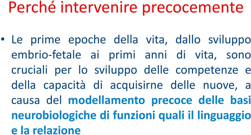 competenze e della capacità di acquisirne delle nuove, a causa del