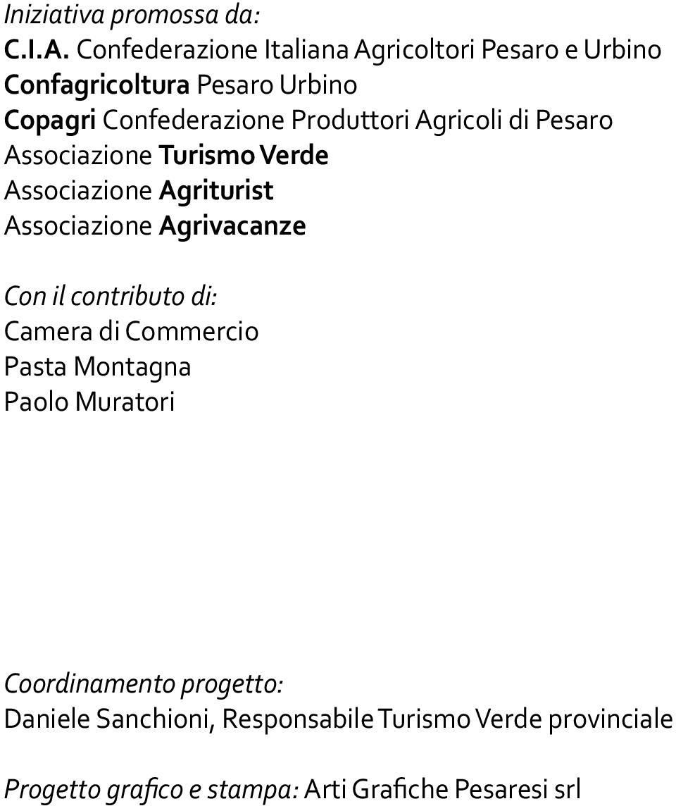 Produttori Agricoli di Pesaro Associazione Turismo Verde Associazione Agriturist Associazione Agrivacanze Con il
