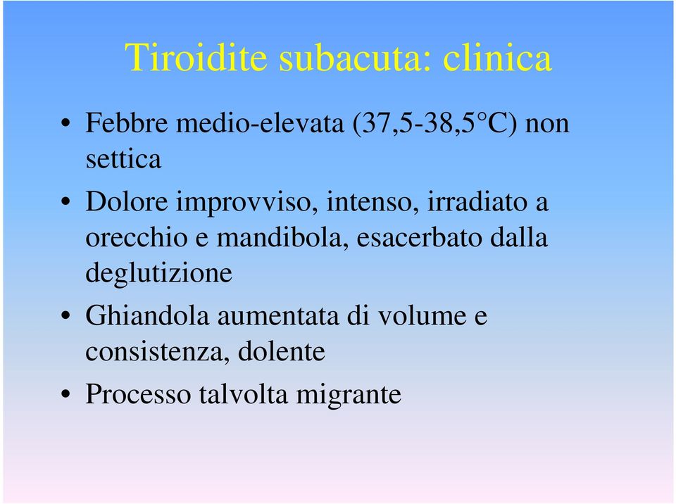 orecchio e mandibola, esacerbato dalla deglutizione Ghiandola