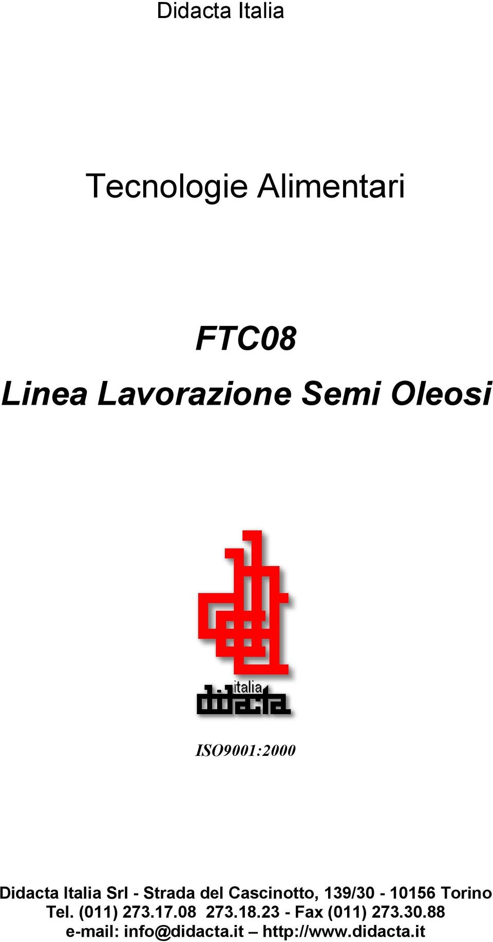 Cascinotto, 139/30-10156 Torino Tel. (011) 273.17.