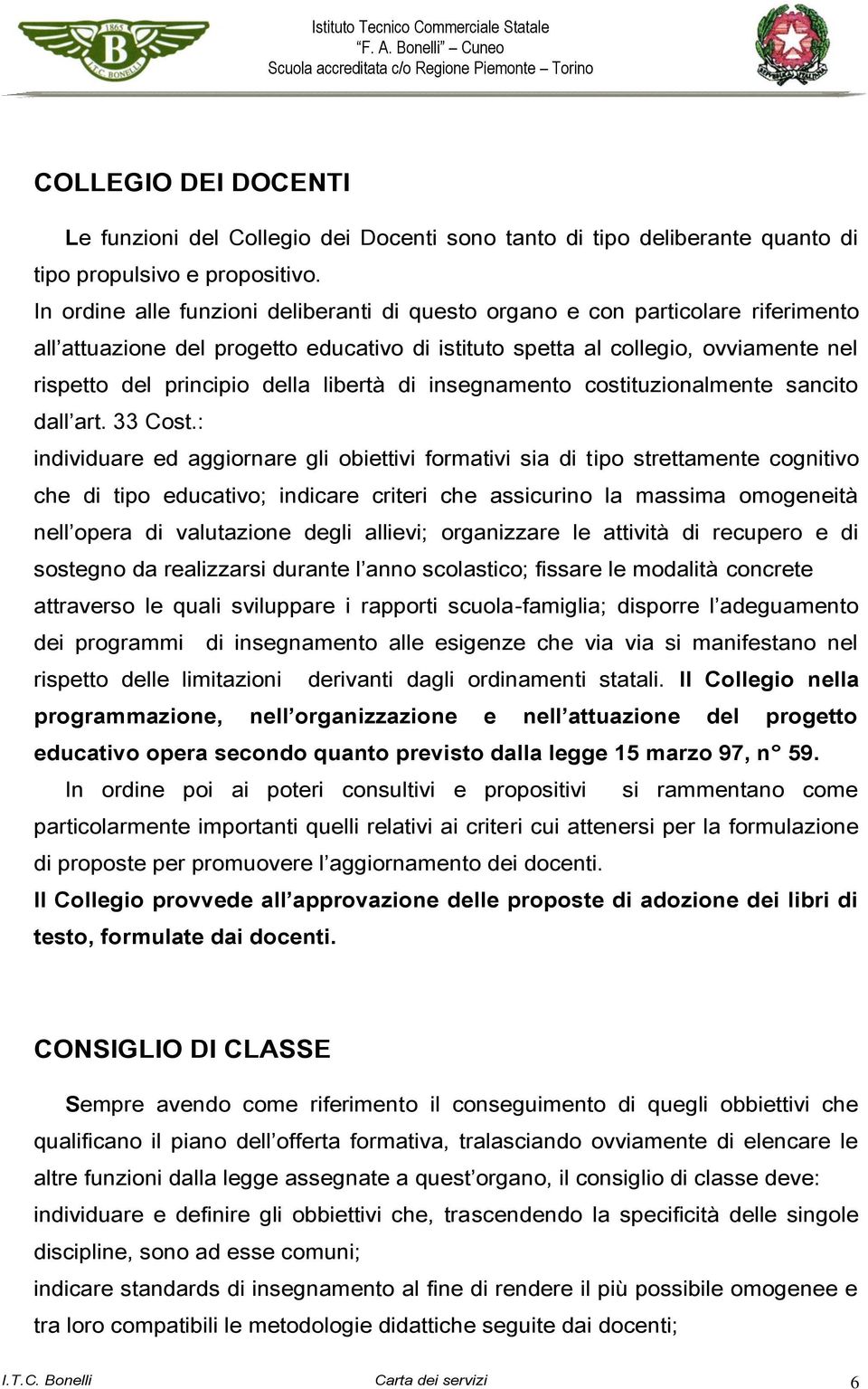 libertà di insegnamento costituzionalmente sancito dall art. 33 Cost.