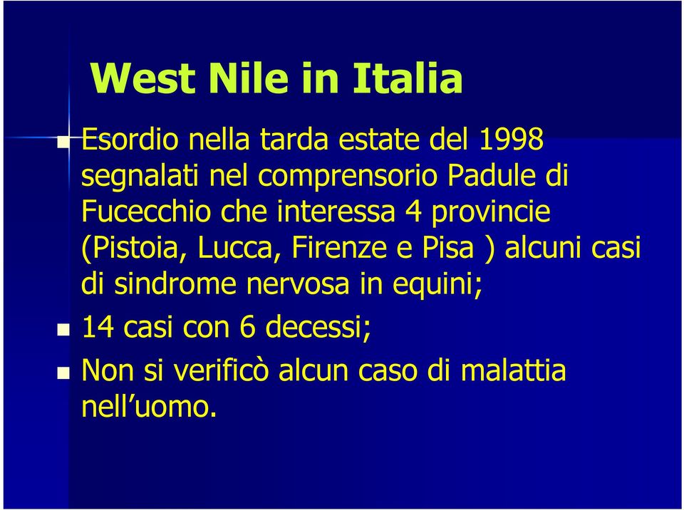 Lucca, Firenze e Pisa ) alcuni casi di sindrome nervosa in equini; 14