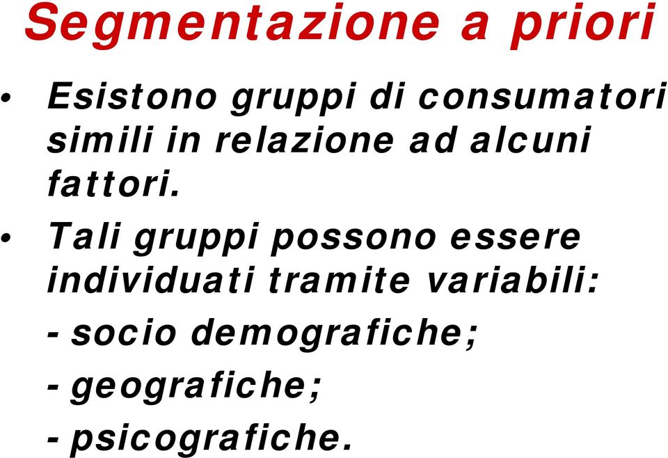 Tali gruppi possono essere individuati tramite