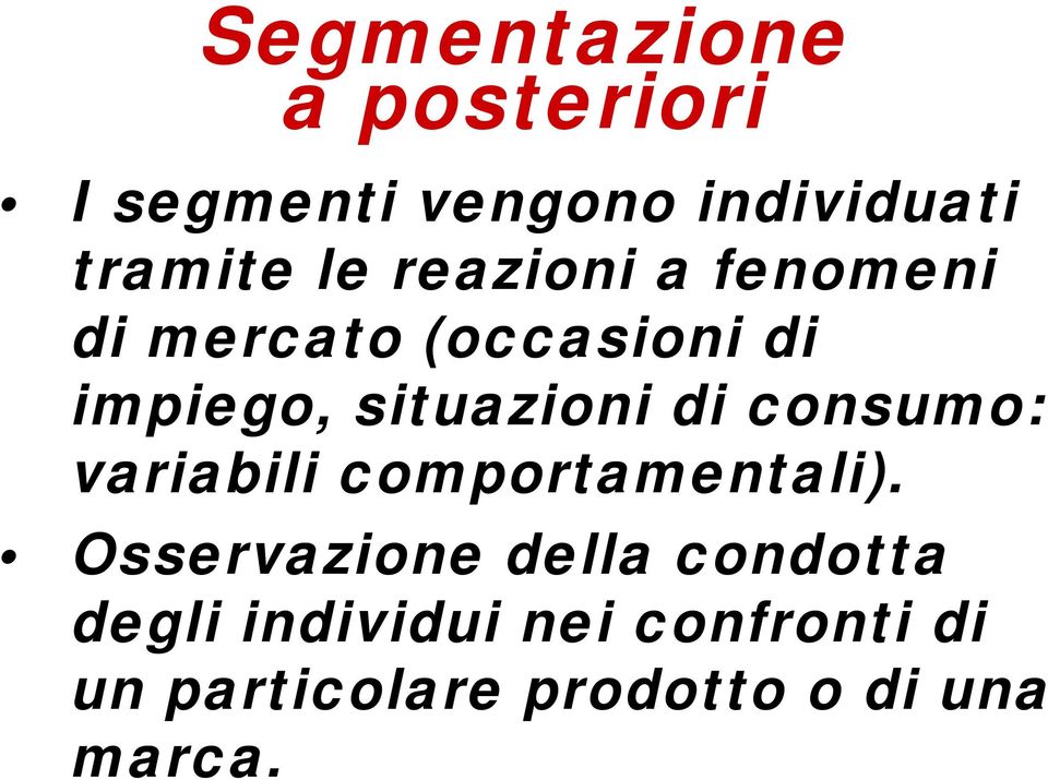 consumo: variabili comportamentali).