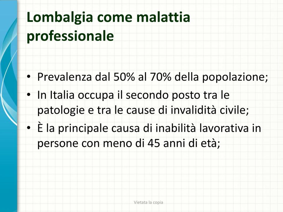 patologie e tra le cause di invalidità civile; È la principale