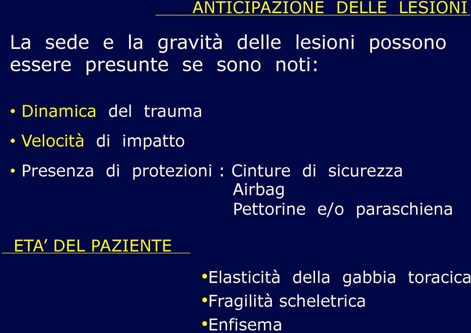 Presenza di protezioni : Cinture di sicurezza Airbag Pettorine e/o