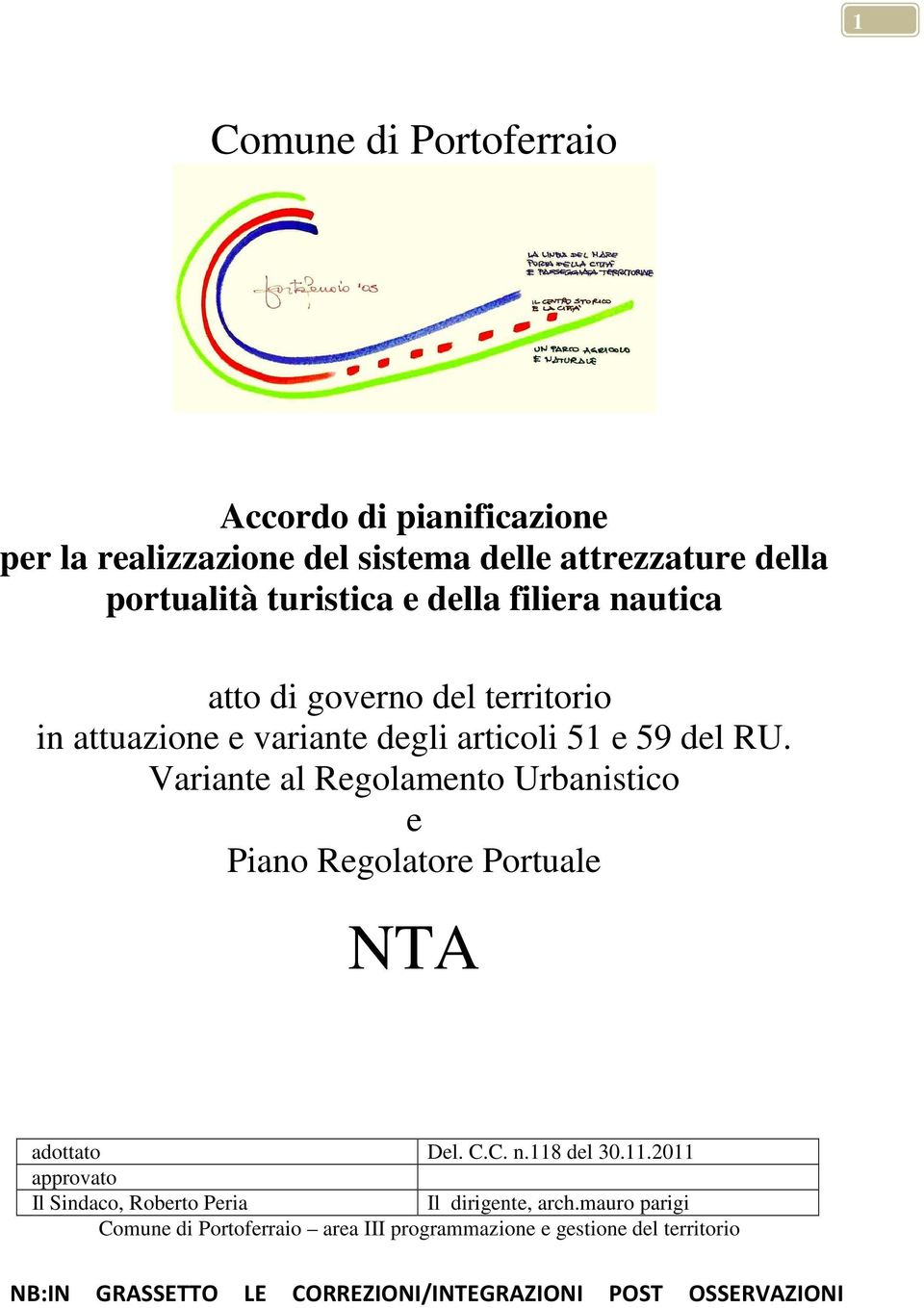 Variante al Regolamento Urbanistico e Piano Regolatore Portuale NTA adottato Del. C.C. n.118