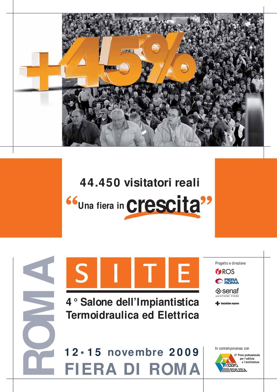 novembre 2009 FIERA DI ROMA Progetto e direzione In